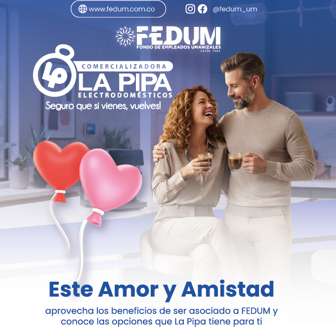 AMOR Y AMISTAD SE CELEBRA MEJOR CUANDO APROVECHAS TUS BENEFICIOS FEDUM