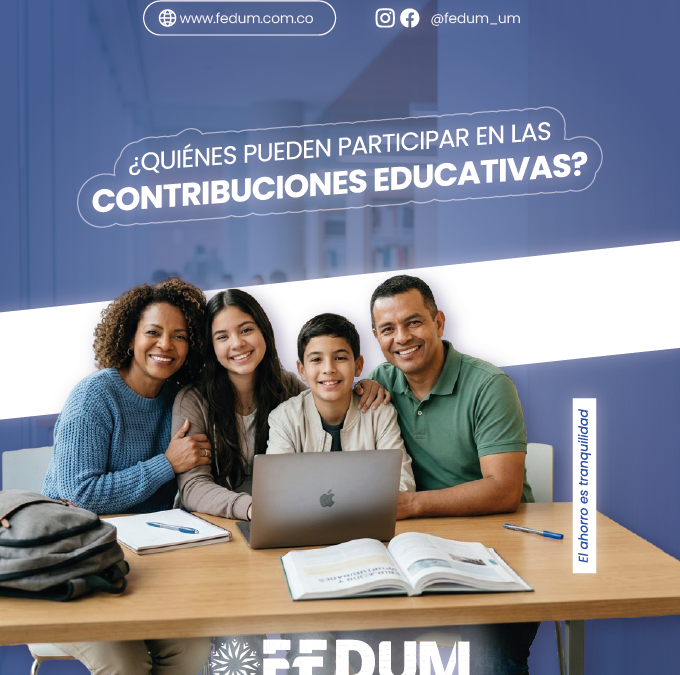 CONTRIBUCIONES EDUCATIVAS FEDUM: CONOCE QUIÉNES PUEDEN PARTICIPAR Y CÓMO INSCRIBIRLOS